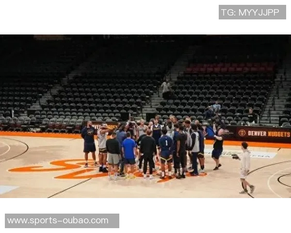 掘金训练营第四日新援加入全队专注备战展现持续进步精神 掘金训练营第四日新援加入全队专注备战展现持续进步精神